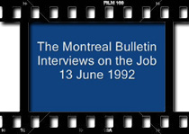 Video: The Montreal Bulletin, Interviews on the Job, 13 June 1992 (1:18min)