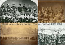 McGill University and the Early Years of Football, 1874-1920, Exhibit Poster.